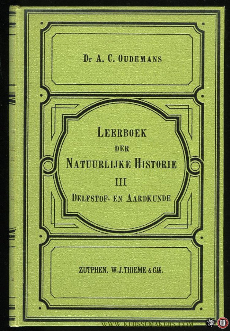 OUDEMANS, A. - Leerboek der Natuurlijke Historie.Deel 3, Delfstof- en Aardkunde. Met 216 figuren in den tekst