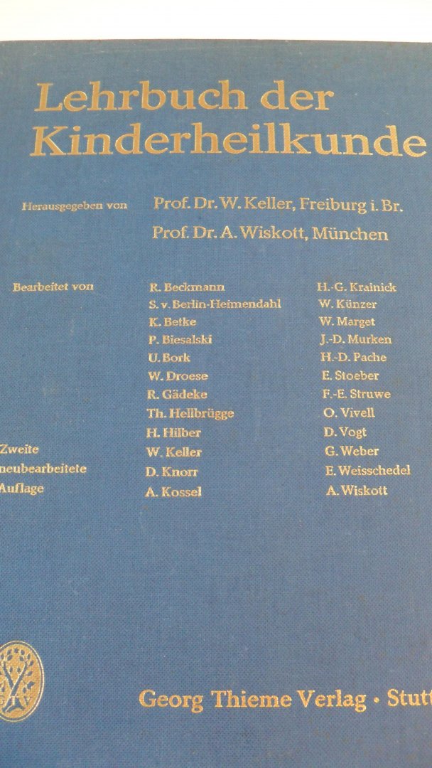 Keller Prof. Dr.W. & Wiskott Prof. Dr. A. u.a. - Lehrbuch der Kinderheilkunde