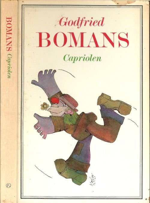 Bomans Jan Arnold Godfried van 2 maart 1913 in Den Haag geboren, tot 22 december 1971  ... - Capriolen ... het allerleukste museum ter wereld ... was goethe muzikaal ... leve de verandering ... de nieuwe kapalaan ... Buisman de onsterfelijke ... dolle dries en brave hendrik [willem]