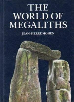 Mohen, Jean-Pierre - World of Megaliths