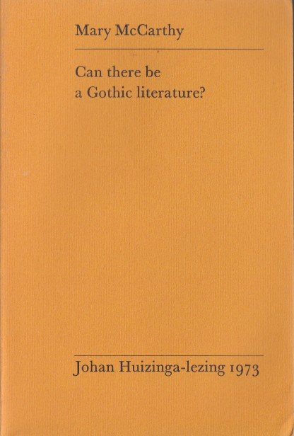 McCarthy, Mary - Can there be a Gothic literature?