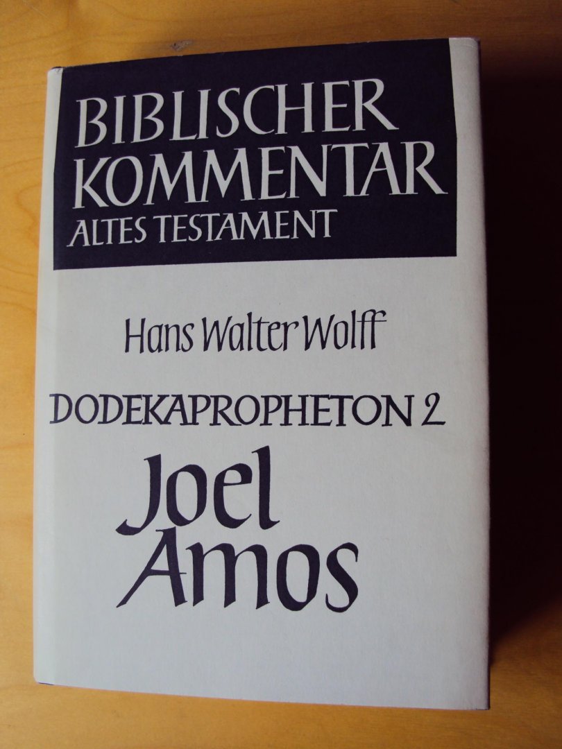 Wolff, Hans Walter - Dodekapropheton 2. Joel und Amos (Biblischer Kommentar Altes Testament, Band XIV/2)