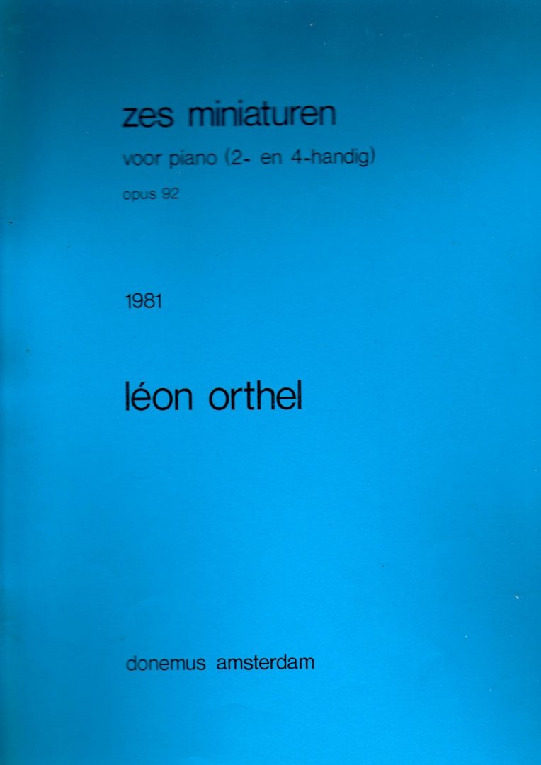 Orthel Leon - Zes Miniaturen voor piano 2 en vierhandig