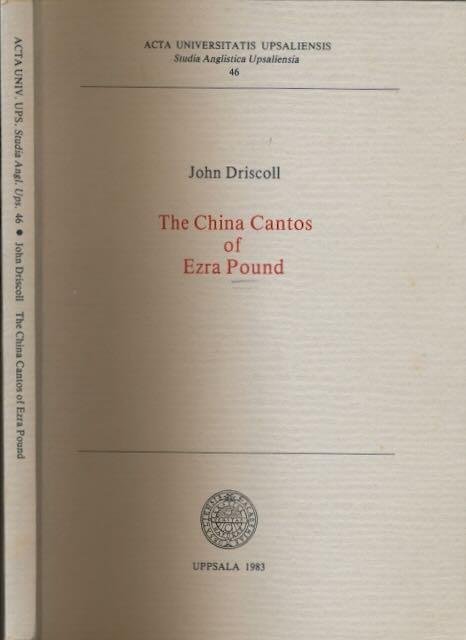 Driscoll, John. - The China Cantos of Ezra Pound.
