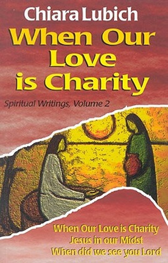 When our love is charity - Spiritual writings Volume 2