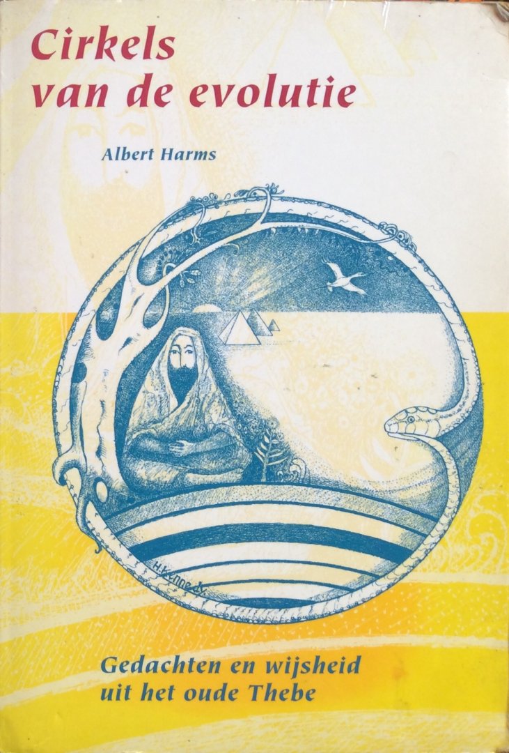 Harms, Albert - Cirkels van de evolutie; gedachten en wijsheid uit het oude Thebe