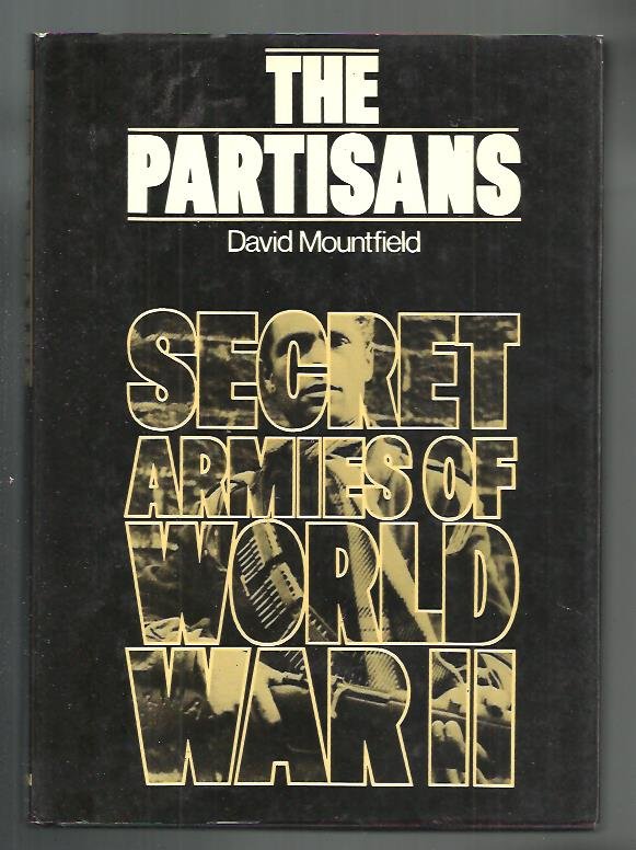 David Mountfield - The Partisans, Secret Armies of World War II
