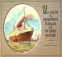 Molteni de Villermont, C - Un Siecle de Paqueboats Francais par La Carte Postale