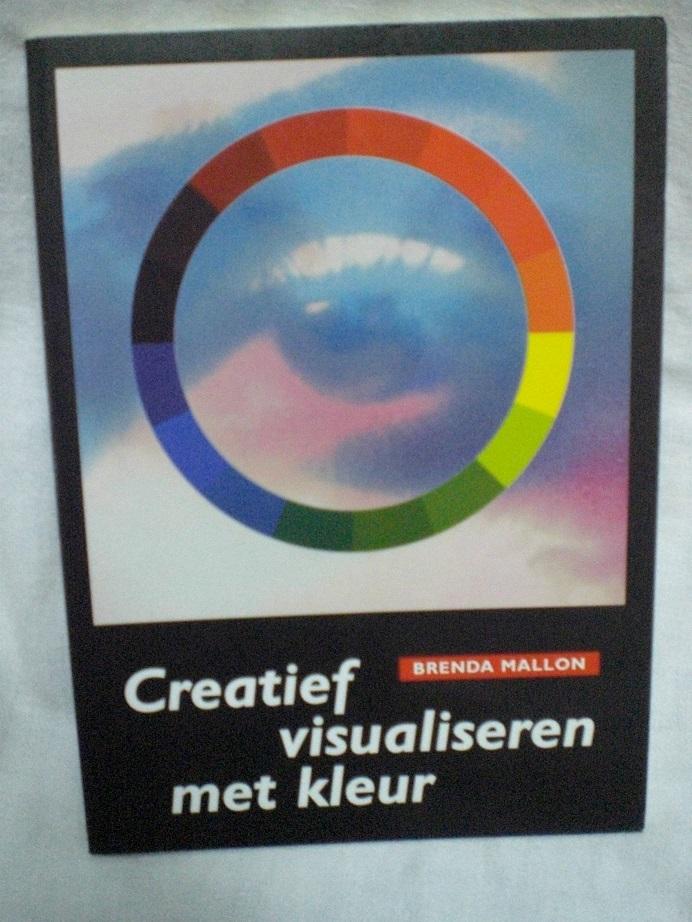 Mallon, Brensa - Creatief visualiseren met kleur / versterk intuitie en gezondheid met de kracht van kleuren