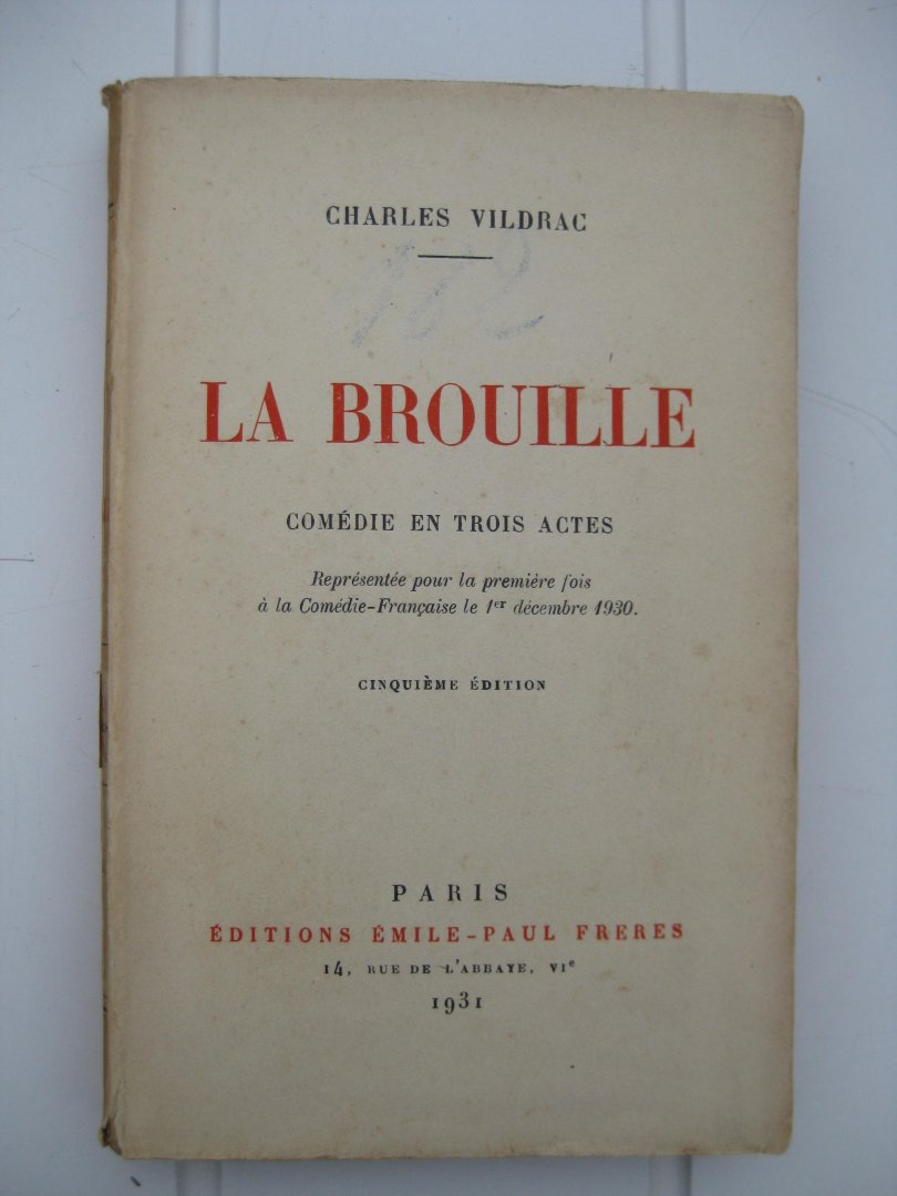 Vildrac, Charles - La Brouille. Comédie en trois actes.