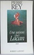 Rey, Pierre - Une saison chez Lacan