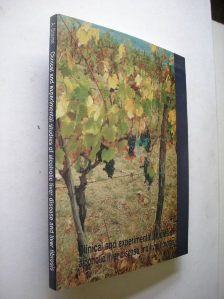 Bosma, A., Proefschrift (stellingen ingelegd) - Clinical and experimental studies of alcoholic liver disease and liver fibrosis