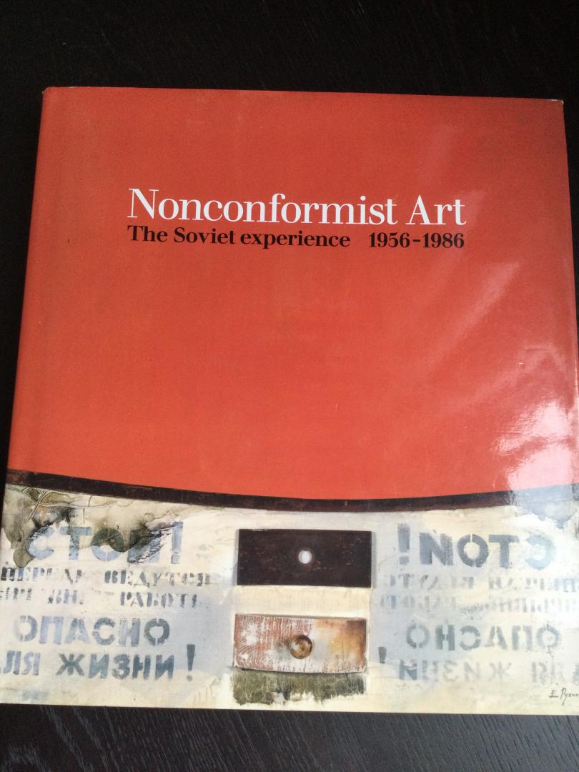Rosenfeld, Alla & Dodge, Norton T. - Nonconformist Art, the Soviet experience 1956-1986