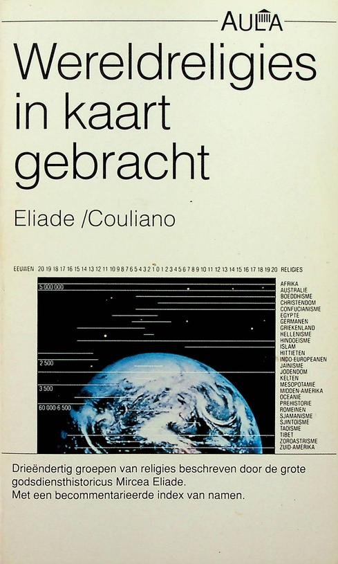 Eliade, Mircea/Ioan P. Couliano - Wereldreligies in kaart gebracht