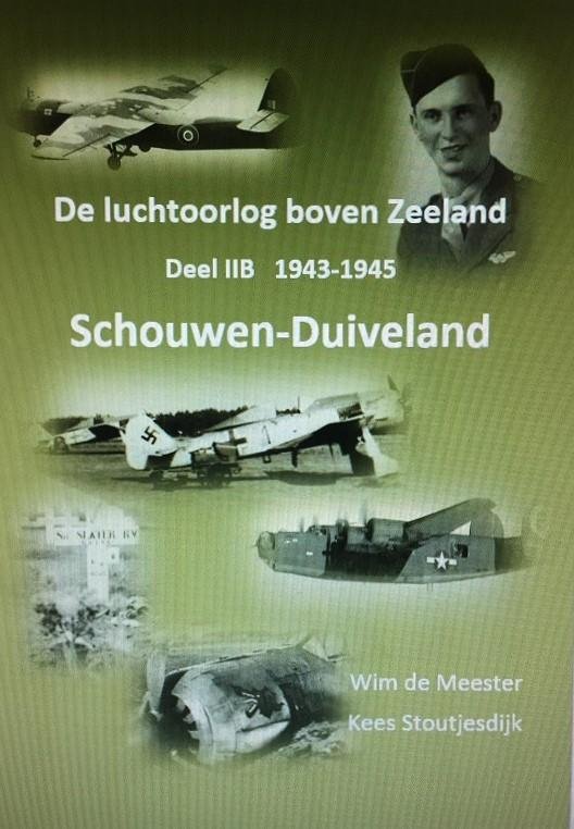 de Meester, W; Stoutjesdijk, K - Luchtoorlog boven Zeeland: Schouwen-Duiveland, deel  2A :1939-1942 + dl.2B:  1943-1945