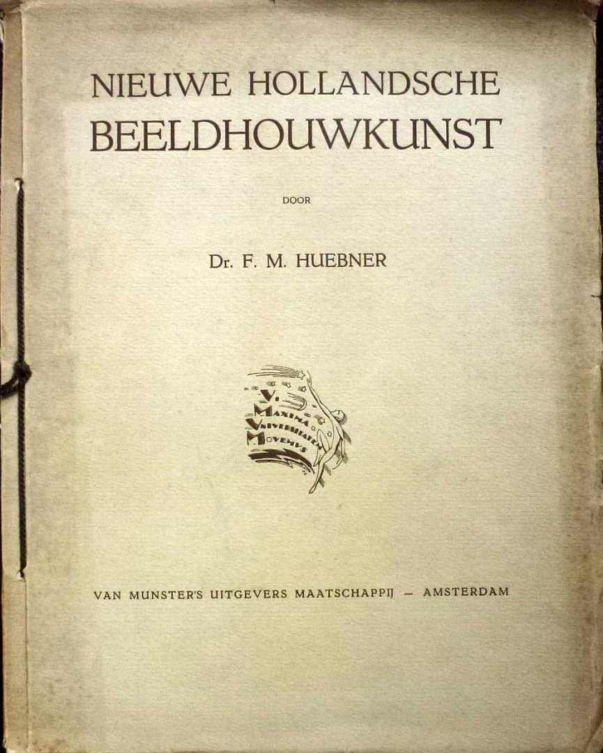 Huebner, F.M.. - Nieuwe Hollandsche beeldhouwkunst.