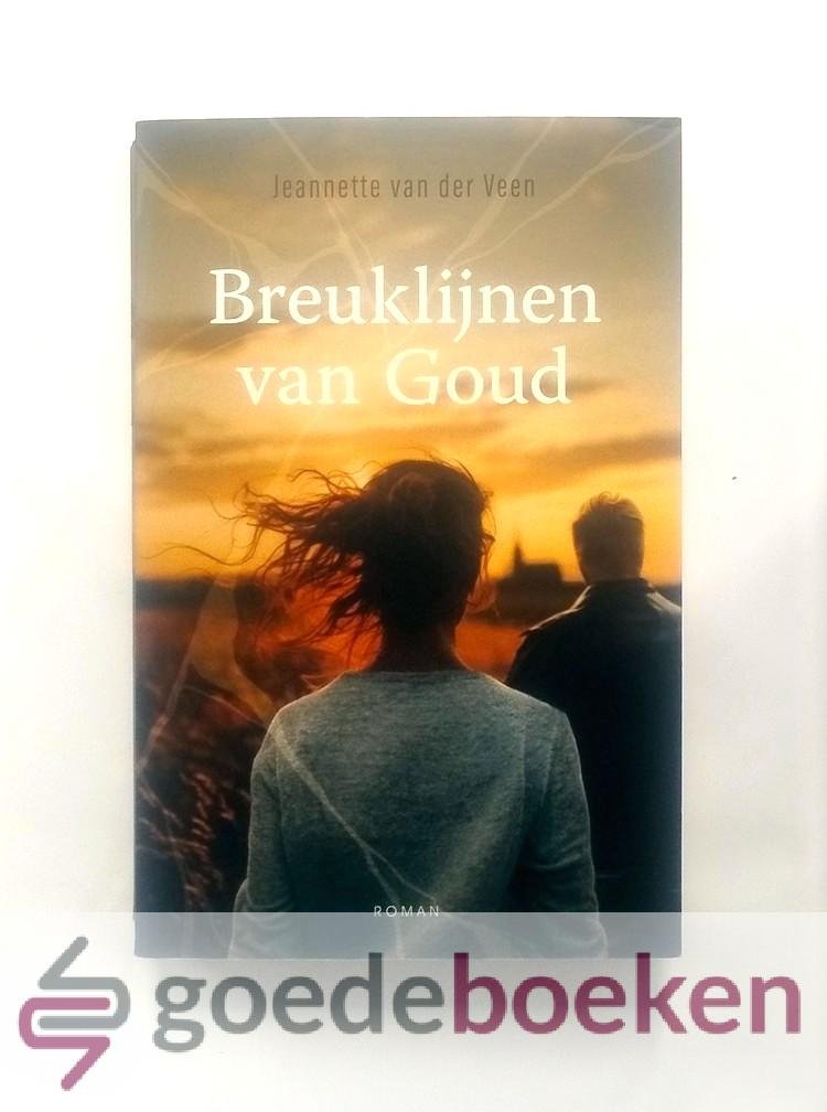 Veen, Jeannette van der - Breuklijnen van Goud --- Roman