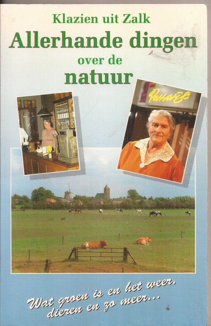 ROTSTEIN - VAN DEN BRINK (KLAZIEN UIT ZALK), K. - Allerhande dingen over de natuur. Wat groen is en het weer, dieren en zo meer ...