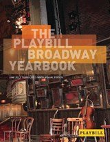 The Playbill Broadway Yearbook 2012 - - June 2012 to May 2013