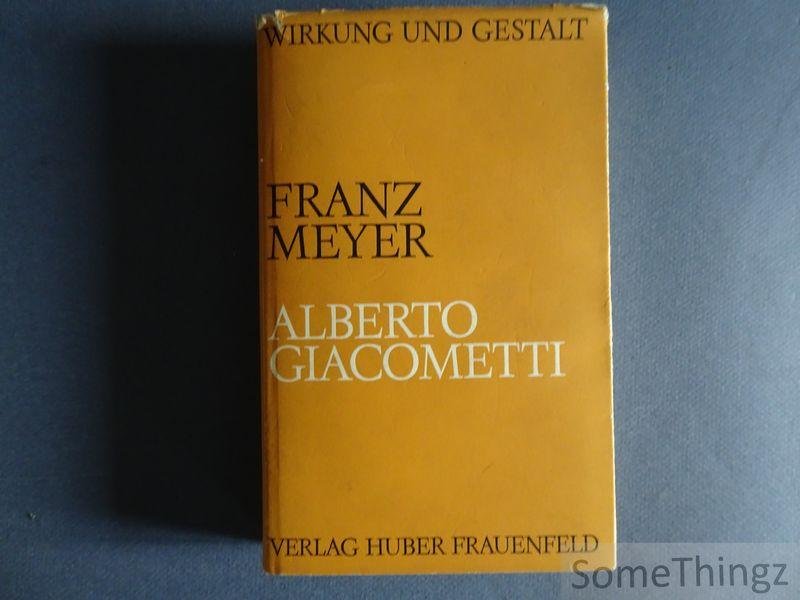 Meyer, Franz / Giacometti, Alberto. - Alberto Giacometti. Eine Kunst existentieller Wirklichkeit.