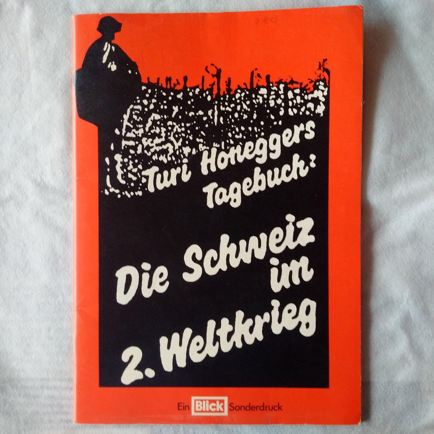 Honegger, Turi - Turi Honeggers Tagebuch: die Schweiz im 2. Weltkrieg