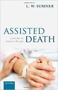 Sumner, L.W. - Assisted death: a study in ethics and law.