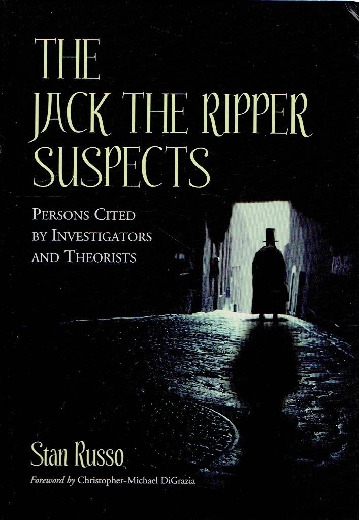 RUSSO, Stan - The Jack the Ripper Suspects - Persons Cited by Investigators and Theorists.