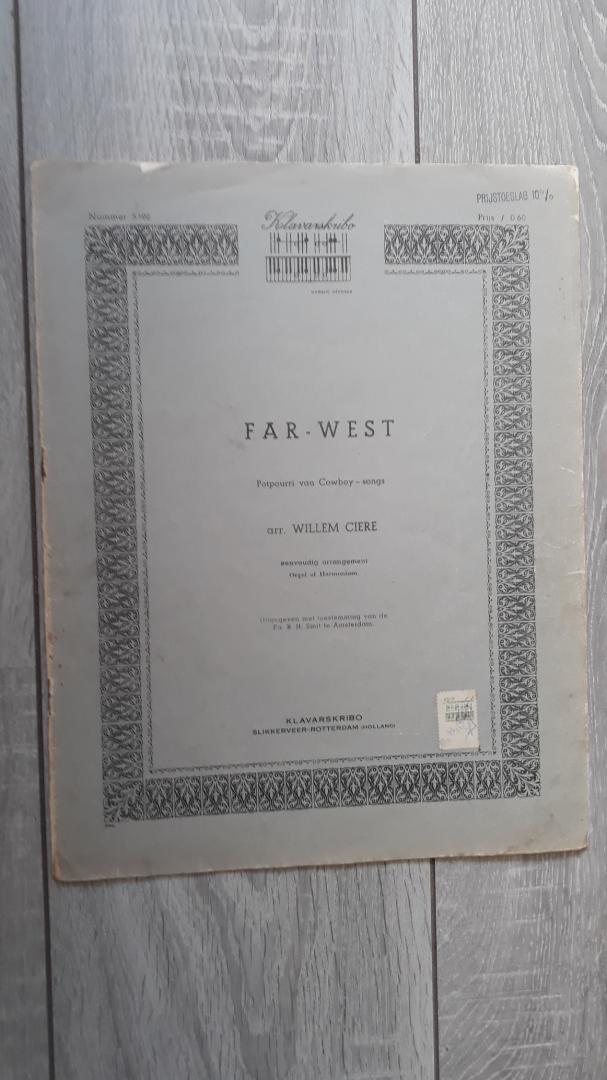 Ciere, Willem - Far - West, Potpourri van Cowboy-songs, eenvoudig arrangement voor Orgel of Harmonium, Klavarskribo