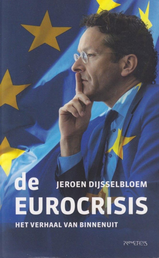 Dijsselbloem, Jeroen - De Eurocrisis: Het verhaal van binnenuit