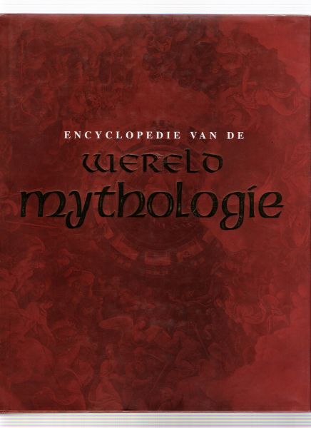 cotterell, arthur  ( hoofdredactie ) - encyclopedie van de wereld mythologie