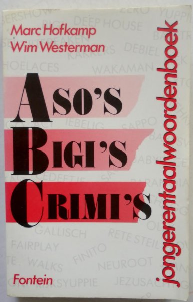 Hofkamp Marc, Westerman Wim - Aso`s Bigi`s Crimi`s jongerentaalwoordenboek