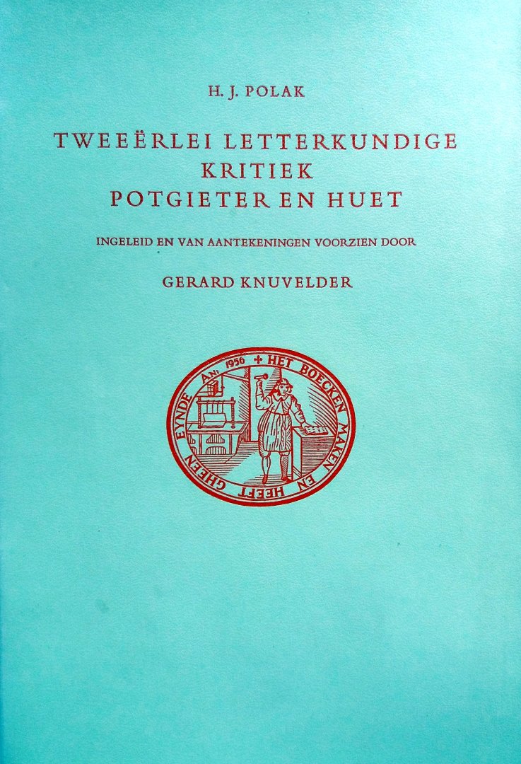 Polak, H.J. - Tweeërlei letterkundige kritiek Potgieter en Huet (Ingeleid en van aantekeningen voorzien door Gerard Knuvelder)