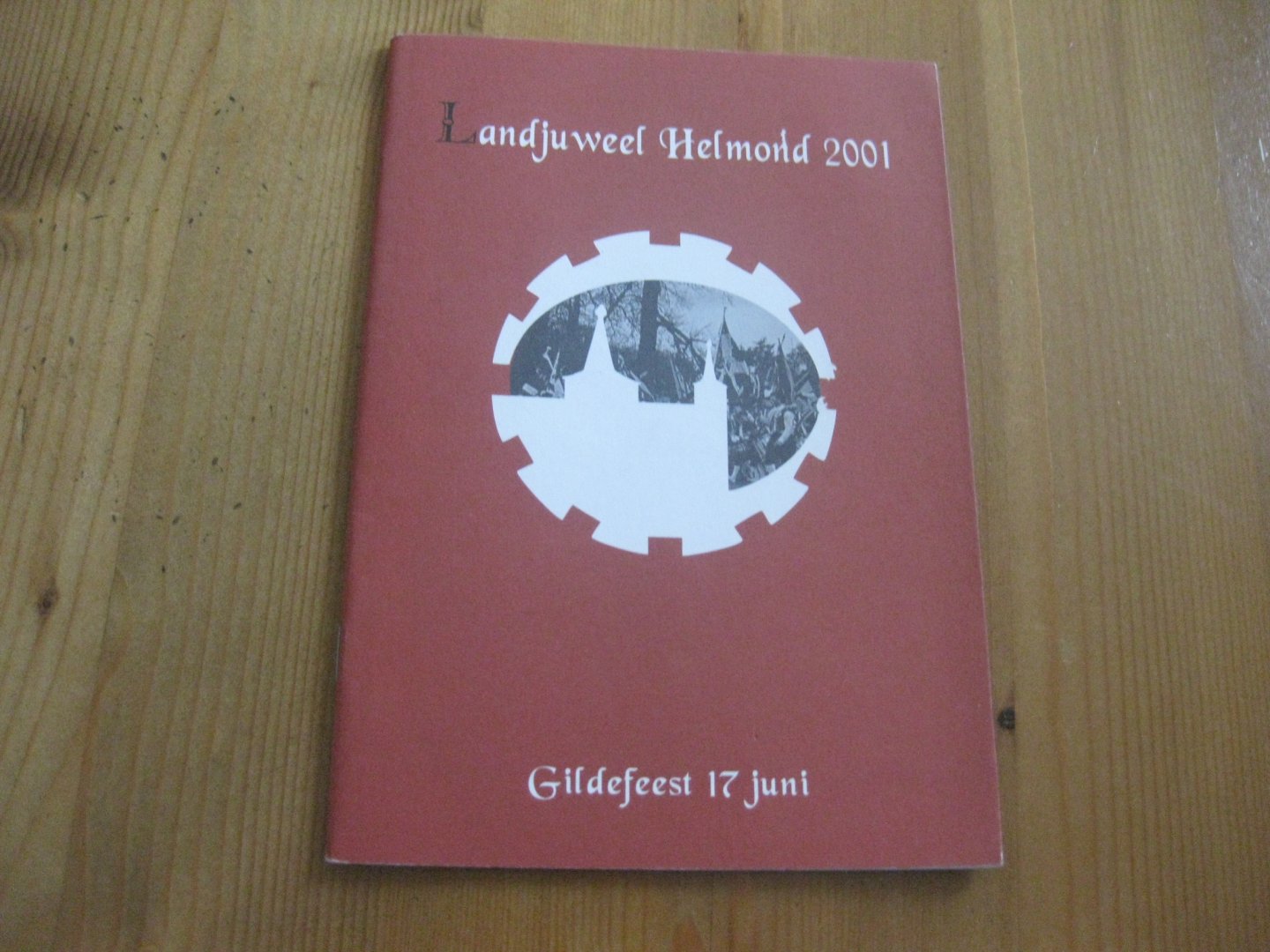 samenstellers - Landjuweel Helmond 2001  Gildefeest 17 juni  programma