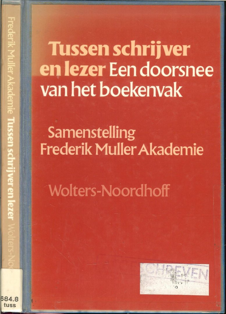 Muller, Frederik Akademie en Hans van Belkum  ..  Gertjan  Veldman - Tussen schrijver en lezer. Een doorsnee van het boekenvak.