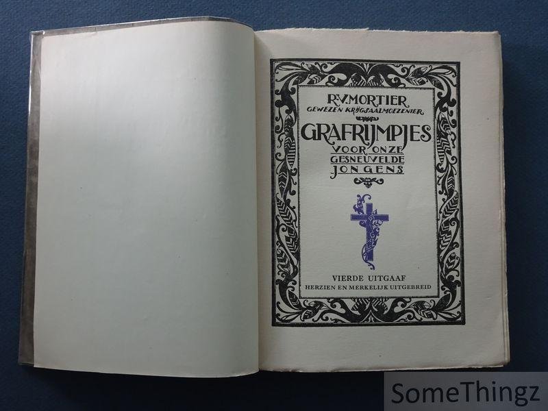Mortier R.V. gewezen krijgsaalmoezenier. - Grafrijmpjes voor onze gesneuvelde jongens 1914-1919. [Met bijbehorend inlegblad.]