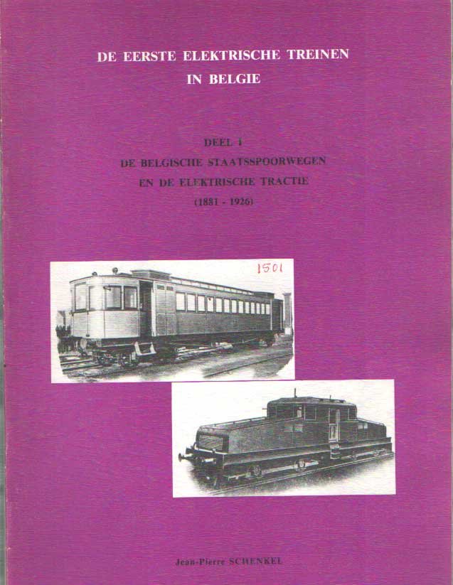 Schenkel, Jean-Piere - De eerste elektrische treinen in België. Deel 1: De Belgische Staatsspoorwegen en de elektrische tractie (1881-1926)