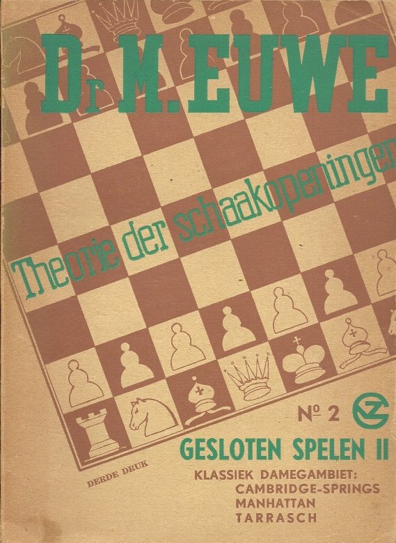 Euwe, Max - Theorie der Schaakopeningen 2 -Gesloten Spelen 2. Klassiek Damesgambiet : Cambridge-Springs, Manhattan, Tarrasch