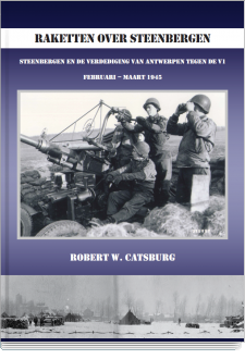 Catsburg, Robert W. - Raketten over Steenbergen, de verdediging van Antwerpen tegen de Duitse V1 vliegende bom