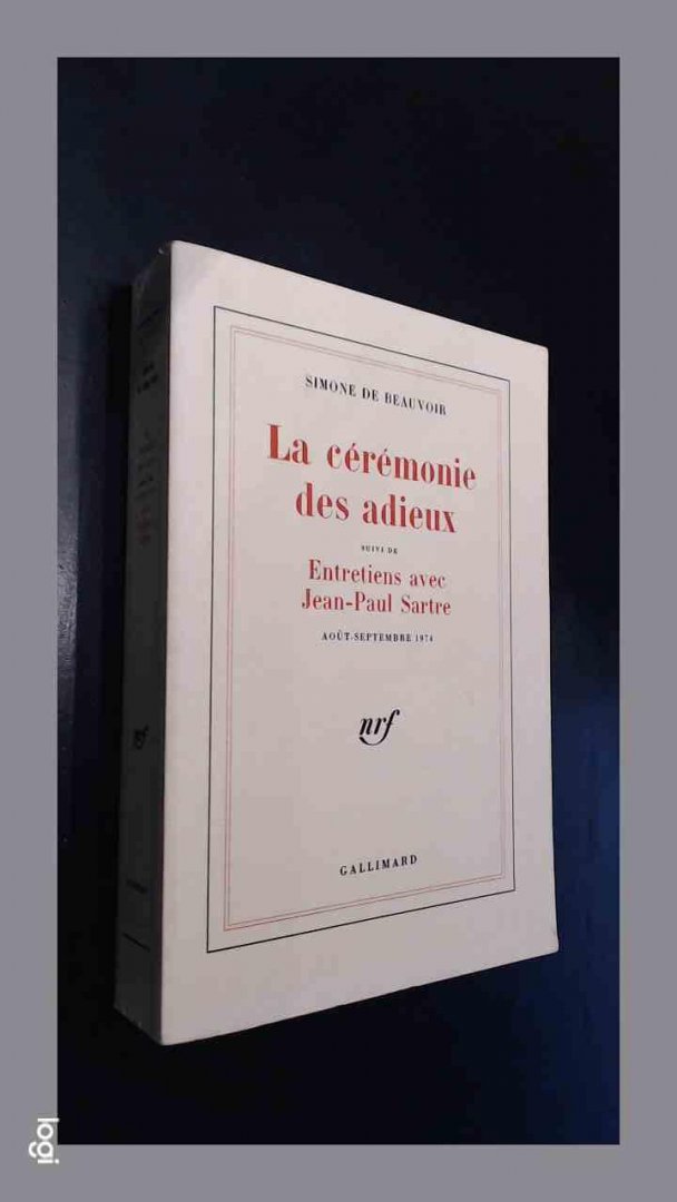 Beauvoir, Simone De - La ceremonie des adieux suivi de entretiens avec Jean-Paul Sartre - aout septembre 1974