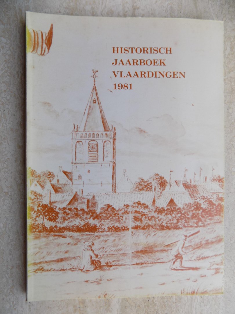 Gemeentearchivaris van Vlaardingen[ o.r.v.] - HISTORISCH JAARBOEK VLAARDINGEN 1981.Van de Historische Vereniging Vlaardingen.