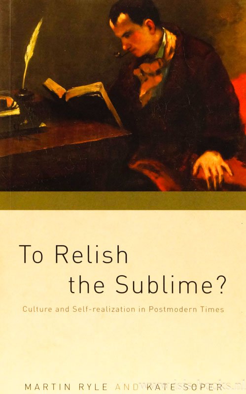 RYLE, M., SOPER, K. - To relish the sublime? Culture and self-realisation in postmodern times.