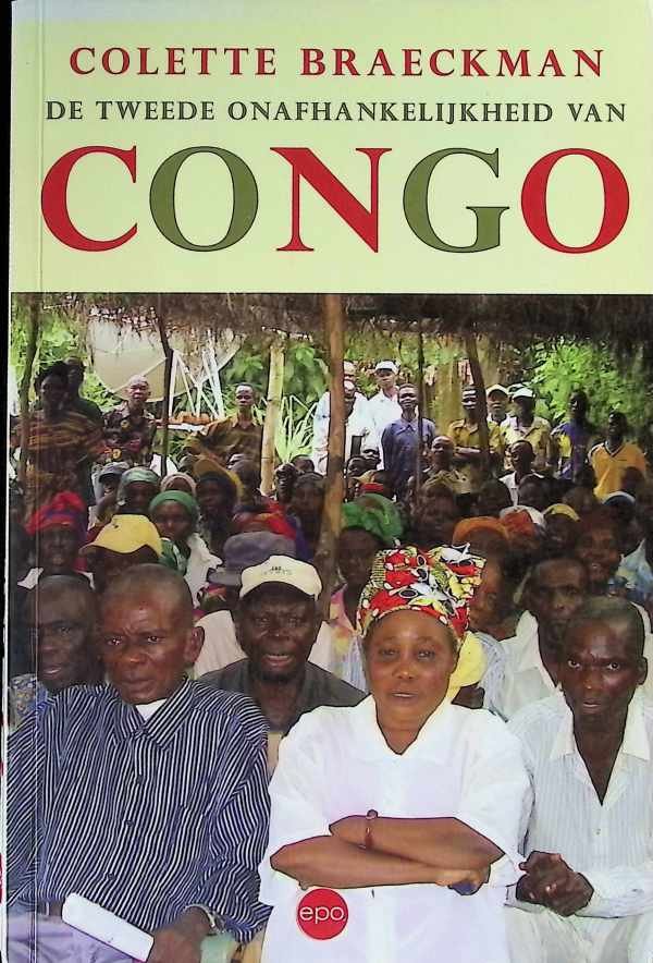 Colette Braeckman - De tweede onafhankelijkheid van Congo