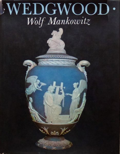 Wolf Mankowitz. - Wedgewood.