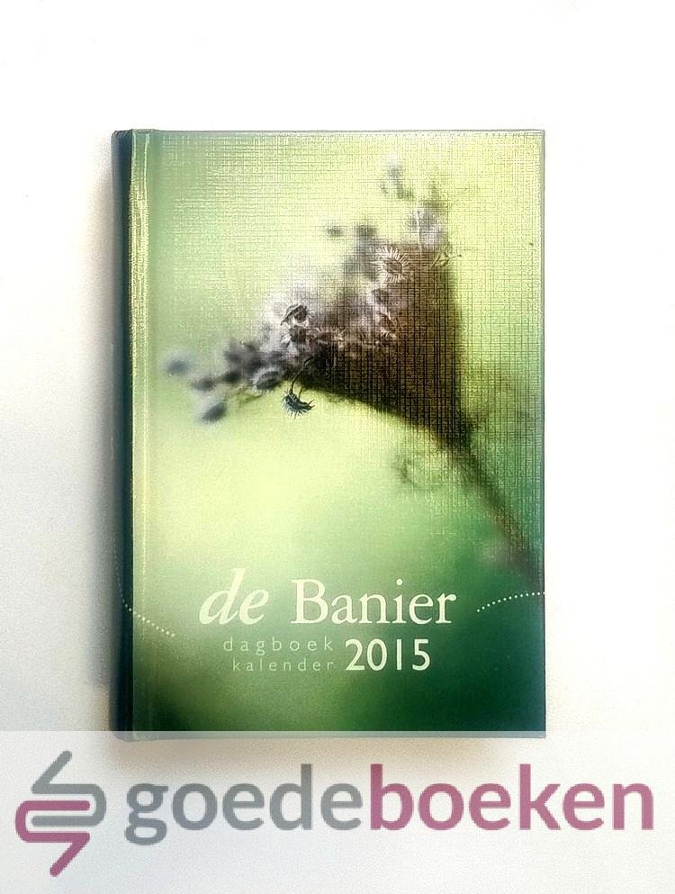 Diverse auteurs, - De Banier dagboekkalender 2015 --- Editie 2015