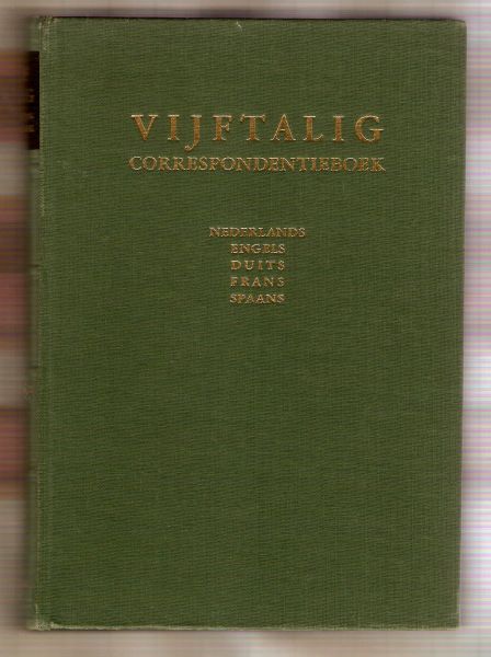 Beckum, H. J. A. van (bewerkt door) - Van Goor's vijftalig correspondentieboek. Nederlands. Engels. Duits. Frans. Spaans.