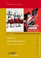 Musik im Nationalsozialismus - Ideologie - Propaganda - Widersprüche