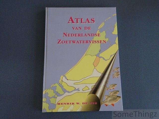 Henrik W. De Nie. - Atlas van de Nederlandse zoetwatervissen.