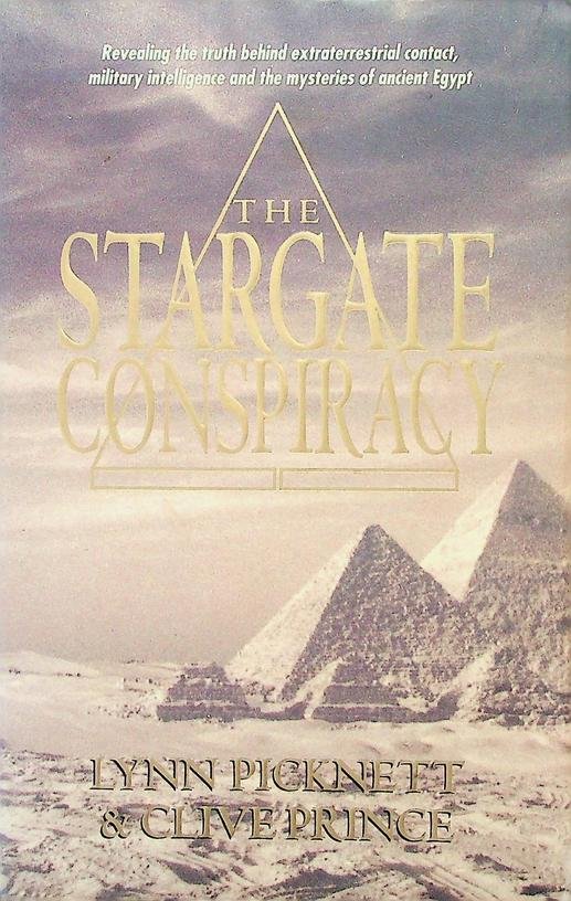 Picknett, Lynn / Clive Prince - The Stargate Conspiracy. Revealing the truth behind extraterrestrial contact, military intelligence and the mysteries of ancient Egypt
