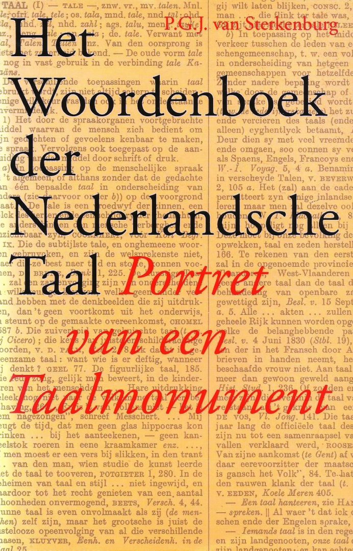 Sterkenburg, P.G.J. van - Het Woordenboek der Nederlandsche Taal; Portret van een Taalmonument
