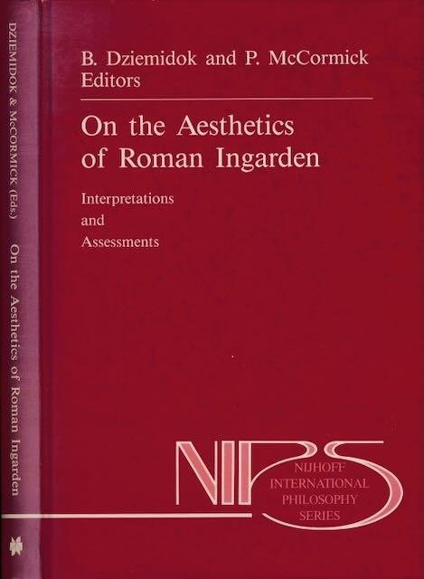 Dziemidok, Bohdan & Peter McCormick (editors). - On the Aesthetics of Roman Ingarden: Interpretations and assessments.